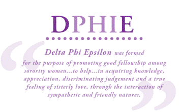 Delta Phi Epsilon was formed for the purpose of promoting good fellowship among sorority women to help in acquiring knowledge, appreciation, discriminating judgement and a true feeling of sisterly love, through the interaction of sympathetic and friendly natures.